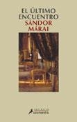 ULTIMO ENCUENTRO, EL | 9788478886012 | MARAI, SANDOR | Llibreria La Gralla | Llibreria online de Granollers
