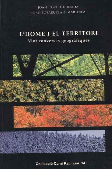 HOME I EL TERRITORI, L' (CAMI RAL 14) | 9788423206070 | TORT I DONADA, JOAN / TOBARUELA I MARTINEZ, PERE | Llibreria La Gralla | Librería online de Granollers