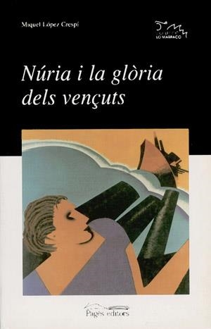 NURIA I LA GLORIA DELS VENÇUTS (LO MARRACO 60) | 9788479356705 | LOPEZ CRESPI, MIQUEL | Llibreria La Gralla | Llibreria online de Granollers