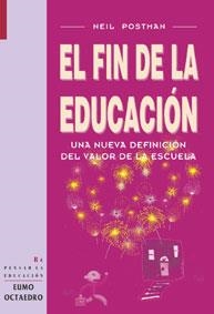 FIN DE LA EDUCACION, EL | 9788480634076 | POSTMAN, NEIL | Llibreria La Gralla | Llibreria online de Granollers