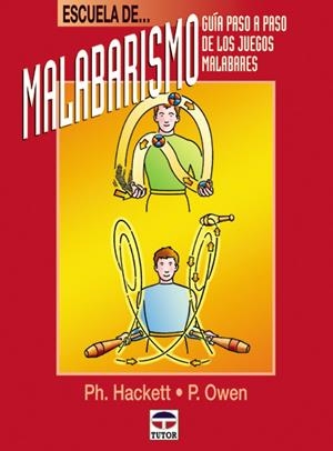 MALABARISMO GUIA PASO A PASO DE LOS JUEGOS MALABARES | 9788479022518 | HACKETT, PH. / OWEN, P. | Llibreria La Gralla | Llibreria online de Granollers