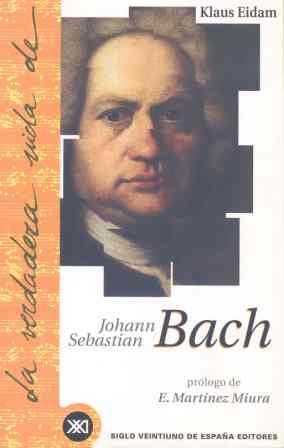 VERDADERA VIDA DE JOHANN SEBASTIAN BACH, LA | 9788432310218 | EIDAM, KLAUS | Llibreria La Gralla | Llibreria online de Granollers