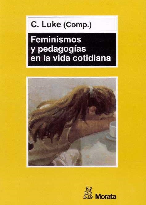 FEMINISMOS Y PEDAGOGIAS EN LA VIDA COTIDIANA | 9788471124470 | LUKE, C. | Llibreria La Gralla | Librería online de Granollers