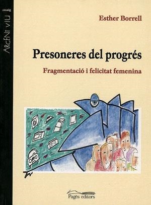 PRESONERES DEL PROGRES FRAGMENTACIO I FELICITAT FEMENINA | 9788479356521 | BORRELL, ESTHER | Llibreria La Gralla | Llibreria online de Granollers