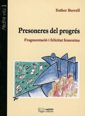 PRESONERES DEL PROGRES FRAGMENTACIO I FELICITAT FEMENINA | 9788479356521 | BORRELL, ESTHER | Llibreria La Gralla | Llibreria online de Granollers