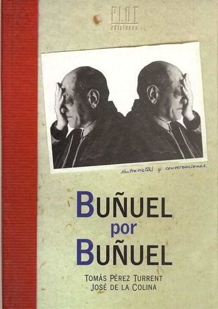 BUÑUEL POR BUÑUEL | 9788486702205 | PEREZ TURRENT, TOMAS / COLINA, JOSE DE LA | Llibreria La Gralla | Llibreria online de Granollers