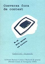 CONVERSA FORA DE CONTEXT | 9788489890565 | GUASCH, GABRIEL | Llibreria La Gralla | Librería online de Granollers