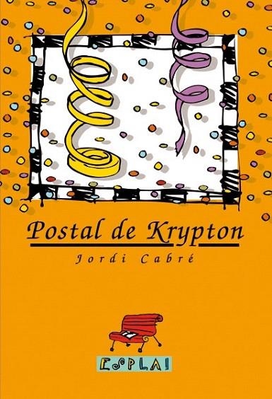 POSTAL DE KRYPTON (ESPLAI 21) | 9788489663565 | CABRE, JORDI | Llibreria La Gralla | Llibreria online de Granollers