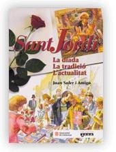 SANT JORDI LA DIADA LA TRADICIO L'ACTUALITAT | 9788439350606 | SOLER I AMIGO, JOAN | Llibreria La Gralla | Librería online de Granollers