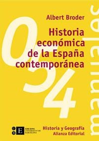 HISTORIA ECONOMICA DE LA ESPAÑA CONTEMPORANEA | 9788420687131 | BRODER, ALBERT | Llibreria La Gralla | Librería online de Granollers