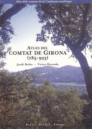 ATLES DEL COMTAT DE GIRONA (785-993) | 9788423206148 | BOLOS, JORDI / HURTADO, VICTOR | Llibreria La Gralla | Llibreria online de Granollers
