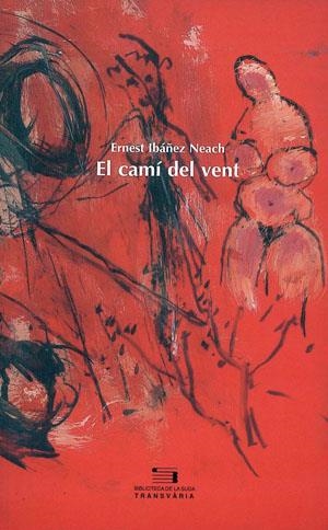 CAMI DEL VENT, EL | 9788479356873 | IBAÑEZ NEACH, ERNEST | Llibreria La Gralla | Librería online de Granollers