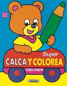 SUPER CALCA Y COLOREA CON OSETE 3-6 AÑOS | 9788430593682 | SUSAETA, EQUIPO | Llibreria La Gralla | Llibreria online de Granollers