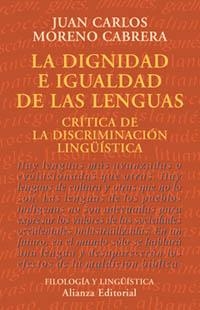 DIGNIDAD E IGUALDAD DE LAS LENGUAS, LA | 9788420667447 | MORENO CABRERA, JUAN CARLOS | Llibreria La Gralla | Librería online de Granollers