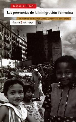 PRESENCIAS DE LA INMIGRACION FEMENINA, LAS (ANTRAZYT 149) | 9788474264500 | RIBAS, NATALIA | Llibreria La Gralla | Llibreria online de Granollers