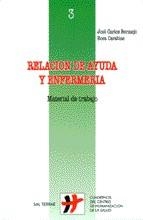 RELACION DE AYUDA Y ENFERMERIA | 9788429312669 | BERMEJO, JOSE CARLOS / CARABIAS, ROSA | Llibreria La Gralla | Librería online de Granollers