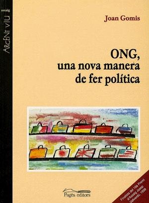 ONG UNA NOVA MANERA DE FER POLITICA | 9788479356750 | GOMIS, JOAN | Llibreria La Gralla | Librería online de Granollers