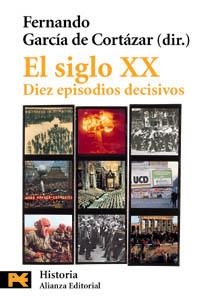 SIGLO XX DIEZ EPISODIOS DECISIVOS (HUMANIDADES 4180) | 9788420635422 | GARCIA DE CORTAZAS, FERNANDO | Llibreria La Gralla | Librería online de Granollers
