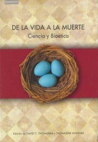 DE LA VIDA A LA MUERTE CIENCIA Y BIOETICA | 9788483230732 | THOMASMA, DAVID C; KUSHNER, THOMASINE | Llibreria La Gralla | Librería online de Granollers