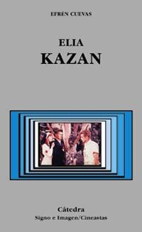 ELIA KAZAN (SIGNO E IMAGEN / CINEASTAS 48) | 9788437617992 | CUEVAS, FEREN | Llibreria La Gralla | Llibreria online de Granollers