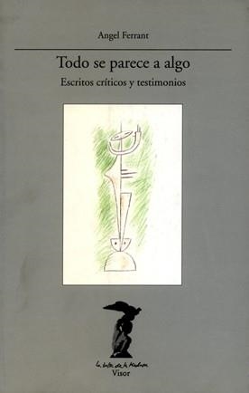 TODO SE PARECE AL ALGO.ESCRITOSCRITICOS Y TESTIMONIOS | 9788477745877 | FERRANT, ANGEL | Llibreria La Gralla | Librería online de Granollers
