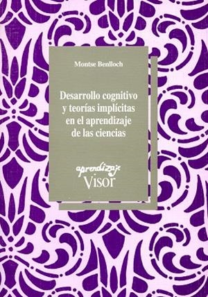 DESARROLLO COGNITIVO Y TEORIAS IMPLICITAS EN EL APRENDIZAJE | 9788477741268 | BENLLOCH, MONTSE | Llibreria La Gralla | Llibreria online de Granollers
