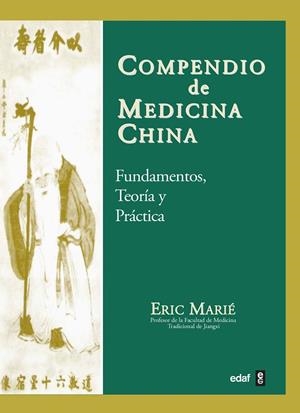 COMPENDIO DE MEDICINA CHINA.FUNDAMENTOS, TEORIA Y PRACTICA | 9788441403031 | MARIE, ERIC | Llibreria La Gralla | Librería online de Granollers