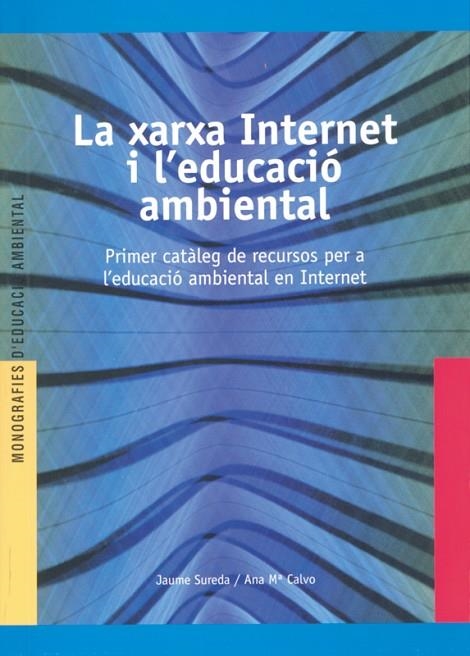 XARXA INTERNET I L'EDUCACIO AMBIENTAL, LA | 9788489754232 | SUREDA, JAUME / CALVO, ANA Mª | Llibreria La Gralla | Llibreria online de Granollers