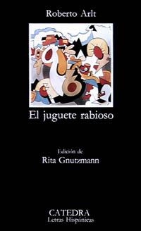 JUGUETE RABIOSO, EL (LETRAS HISPANICAS 222) | 9788437605111 | ARLT LOPEZ, ROBERTO | Llibreria La Gralla | Librería online de Granollers
