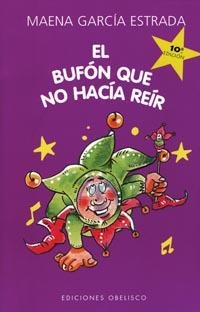 BUFON QUE NO HACIA REIR, EL | 9788477207474 | GARCIA ESTRADA, MAENA | Llibreria La Gralla | Llibreria online de Granollers