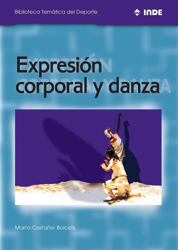 EXPRESION CORPORAL Y DANZA | 9788495114068 | CASTAÑER BALCELLS, MARTA | Llibreria La Gralla | Librería online de Granollers