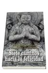 SIETE CAMINOS HACIA LA FELICIDAD | 9788479545598 | VV AA | Llibreria La Gralla | Librería online de Granollers