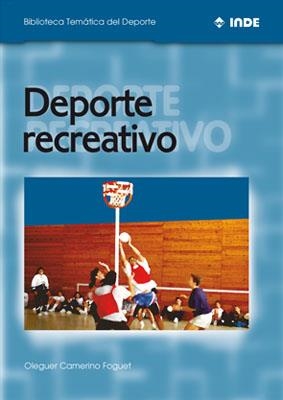 DEPORTE RECREATIVO (BIB TEMATICA DEL DEPORTE) | 9788495114341 | CAMERINO FOGUET, OLEGUER | Llibreria La Gralla | Librería online de Granollers