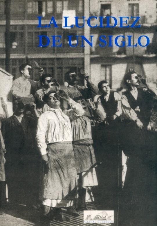 LUCIDEZ DE UN SIGLO, LA | 9788493124311 | CASAMAYOR, JUAN (COORD.)/MOLINA, ENCARNACIÓN (COORD.)/BENÍTEZ REYES, FELIPE/CARANDELL, LUIS/CASTELLÓ | Llibreria La Gralla | Librería online de Granollers