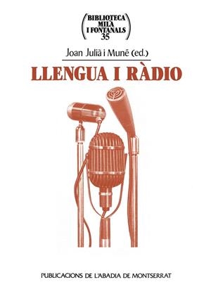 LLENGUA I RADIO (BIB MILA I FONTANALS, 35) | 9788484151777 | JULIA I MENU, JOAN | Llibreria La Gralla | Librería online de Granollers