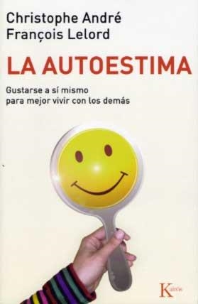 AUTOESTIMA, LA | 9788472454613 | ANDRE, CHRISTOPHE / LELORD, FRANÇOIS | Llibreria La Gralla | Librería online de Granollers