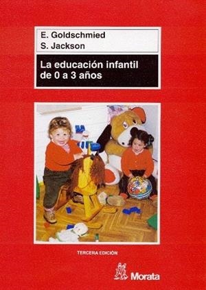 EDUCACION INFANTIL DE 0 A 3 AÑOS | 9788471124371 | GOLDSCHMIED /JACKSON | Llibreria La Gralla | Librería online de Granollers