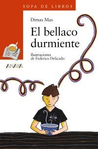 BELLACO DURMIENTE, EL (SOPA  LIBROS NARANJA 40) | 9788420700168 | MAS , DIMAS | Llibreria La Gralla | Librería online de Granollers