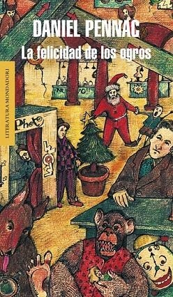 FELICIDAD DE LOS OGROS, LA (LITERATURA MONDADORI 115) | 9788439704591 | PENNAC, DANIEL | Llibreria La Gralla | Librería online de Granollers