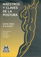 MAESTROS Y CLAVES DE LA POSTURA | 9788480194648 | FRERES, MICHEL | Llibreria La Gralla | Librería online de Granollers