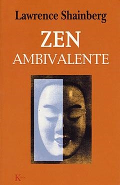 ZEN AMBIVALENTE (SABIDURIA PERENNE) | 9788472454576 | SHAINBERG, LAWRENCE | Llibreria La Gralla | Llibreria online de Granollers