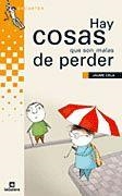 HAY COSAS QUE SON MALAS DE PERDER (GRUMETS 51) | 9788424686512 | CELA, JAUME | Llibreria La Gralla | Librería online de Granollers