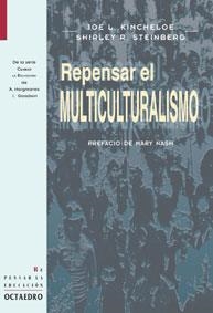 REPENSAR EL MULTICULTURALISMO | 9788480634243 | KINCHELOE, JOE L. /STEINBERG, SHIRLEY | Llibreria La Gralla | Librería online de Granollers