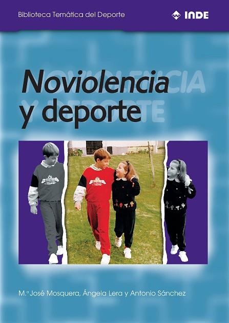 NO VIOLENCIA Y DEPORTE (BIBLIOTECA TEMATICA DEL DEPORTE) | 9788495114082 | MOSQUERA, Mª JOSE / LERA, ANGELA /SANCHEZ, ANTONIO | Llibreria La Gralla | Librería online de Granollers