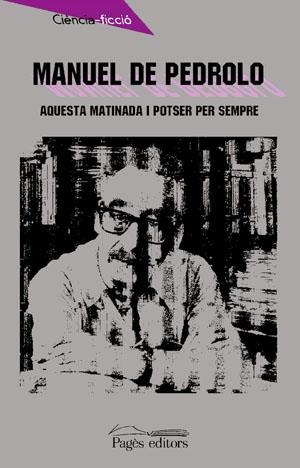 AQUESTA MATINADA I POTSER SEMPRE | 9788479357092 | DE PEDROLO, MANUEL | Llibreria La Gralla | Llibreria online de Granollers