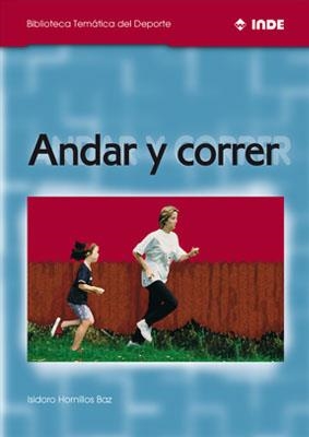ANDAR Y CORRER | 9788495114105 | HORNILLOS BAZ, ISIDORO | Llibreria La Gralla | Librería online de Granollers