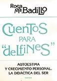 CUENTOS PARA DELFINES  ( AUTOESTIMA Y CRECIMIENTO PERSONAL) | 9788427713086 | BADILLO, ROSA Mª | Llibreria La Gralla | Librería online de Granollers