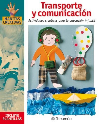 TREANSPORTE Y COMUNICACION (MANITAS CREATIVAS) | 9788434222618 | Llibreria La Gralla | Librería online de Granollers