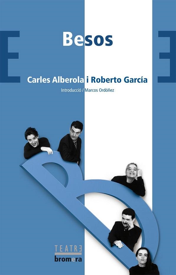 BESOS (BROMERA TEATRE 22) | 9788476605585 | ALBEROLA, CARLES / GARCIA, ROBERTO | Llibreria La Gralla | Librería online de Granollers