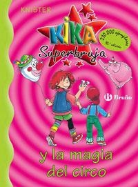KIKA SUPERBRUJA Y LA MAGIA DEL CIRCO (KIKA 6) | 9788421636244 | KNISTER | Llibreria La Gralla | Llibreria online de Granollers
